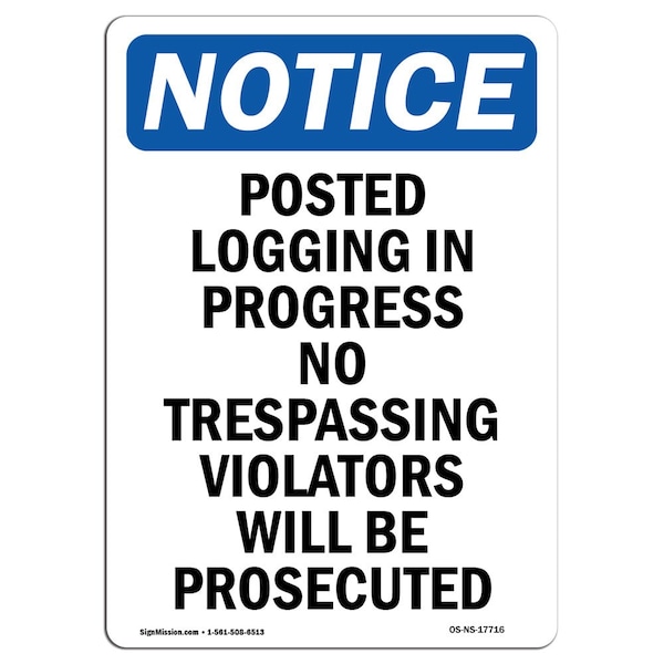 Safety Sign, OSHA Notice, 5" Height, Posted Logging In Progress No Sign, Portrait, 10PK